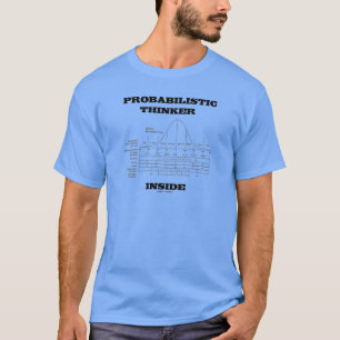 Probabilistische Thinker Inside (Bell Curve Humor) T-shirt