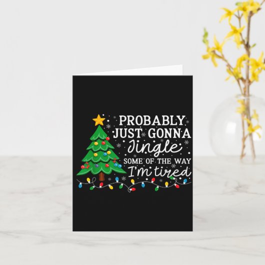 Probably Just Going To Jingle Some Of The Way Chri Kaart (Gele Bloem)