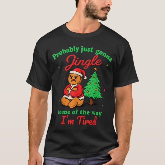 Probably Just Going To Jingle Some Of The Way Chri T-shirt (Voorkant)