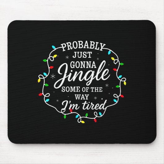 Probably Just Going To Jingle Some Of The Way For  Muismat (Voorkant)