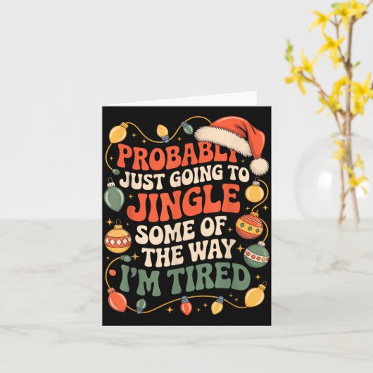 Probably Just Going To Jingle Some Of The Way Men  Kaart (Gele Bloem)