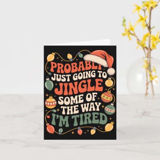 Probably Just Going To Jingle Some Of The Way Men  Kaart (Gele Bloem)