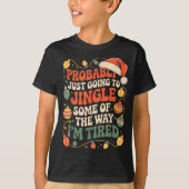 Probably Just Going To Jingle Some Of The Way Men  T-shirt (Voorkant)