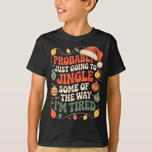 Probably Just Going To Jingle Some Of The Way Men  T-shirt (Voorkant)