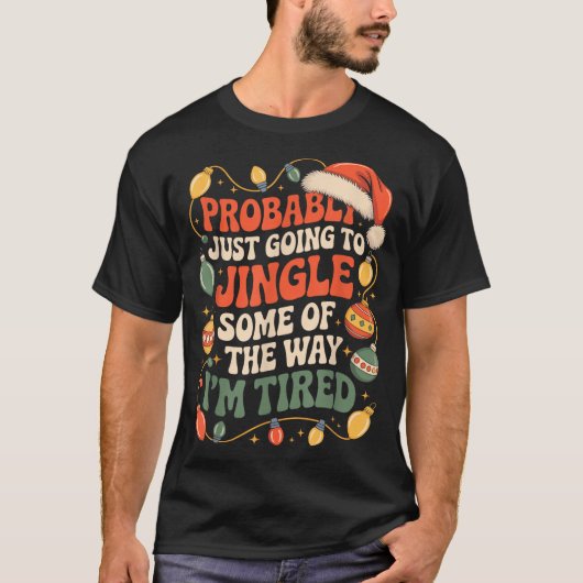 Probably Just Going To Jingle Some Of The Way Men  T-shirt (Voorkant)