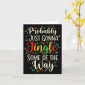 Probably Just Gonna Jingle Some Christmas Way  Kaart (Gele Bloem)