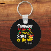 Probably Just Gonna Jingle Some Of The Way _ Funny Sleutelhanger (Voorkant)