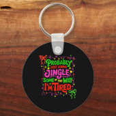 Probably Just Gonna Jingle Some Of The Way I’m Tir Sleutelhanger (Voorkant)