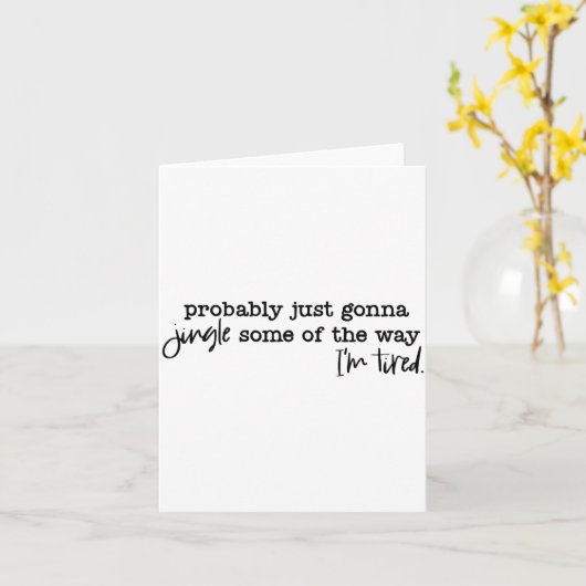 Probably Just Gonna Jingle Some Of The Way I'm Tir Kaart (Gele Bloem)