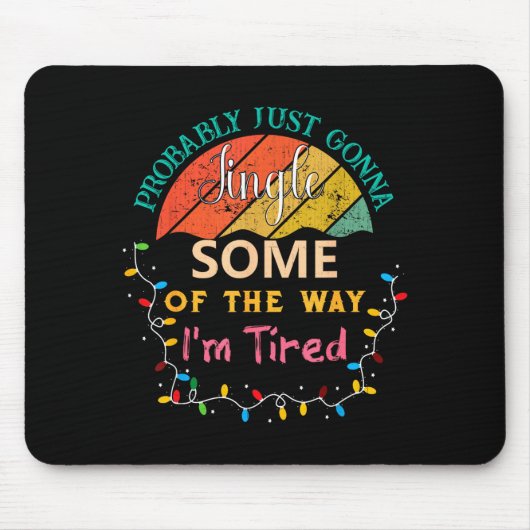 Probably Just Gonna Jingle Some Of The Way I'm Tir Muismat (Voorkant)