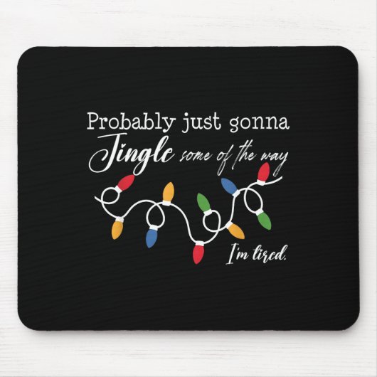 Probably Just Gonna Jingle Some Of The Way I'm Tir Muismat (Voorkant)