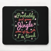 Probably Just Gonna Jingle Some Of The Way I'm Tir Muismat (Voorkant)