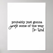 Probably Just Gonna Jingle Some Of The Way I'm Tir Poster (Voorkant)