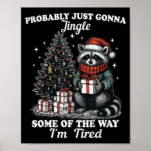 Probably Just Gonna Jingle Some Of The Way I'm Tir Poster (Voorkant)