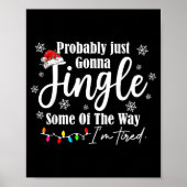 Probably Just Gonna Jingle Some Of The Way I'm Tir Poster (Voorkant)