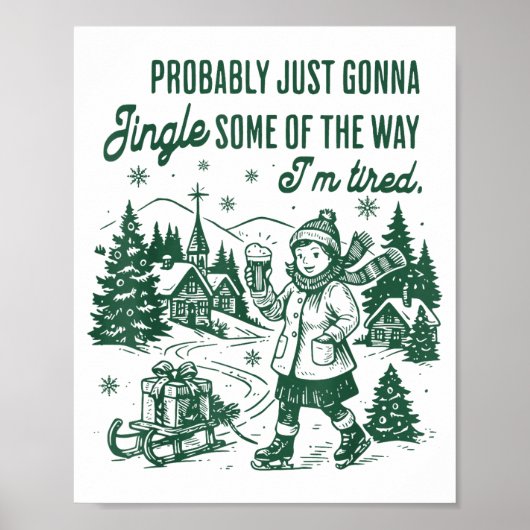 Probably Just Gonna Jingle Some Of The Way I'm Tir Poster (Voorkant)