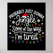 Probably Just Gonna Jingle Some Of The Way I'm Tir Poster (Voorkant)