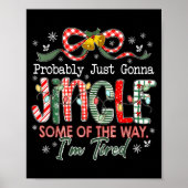 Probably Just Gonna Jingle Some Of The Way I'm Tir Poster (Voorkant)