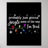Probably Just Gonna Jingle Some Of The Way I'm Tir Poster (Voorkant)
