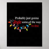Probably Just Gonna Jingle Some Of The Way I'm Tir Poster (Voorkant)