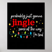Probably Just Gonna Jingle Some Of The Way I'm Tir Poster (Voorkant)