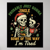 Probably Just Gonna Jingle Some Of The Way I'm Tir Poster (Voorkant)