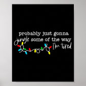 Probably Just Gonna Jingle Some Of The Way I'm Tir Poster (Voorkant)