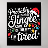 Probably Just Gonna Jingle Some Of The Way I'm Tir Poster (Voorkant)