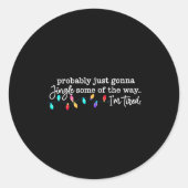 Probably Just Gonna Jingle Some Of The Way I'm Tir Ronde Sticker (Voorkant)