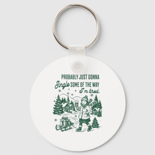 Probably Just Gonna Jingle Some Of The Way I'm Tir Sleutelhanger (Voorkant)