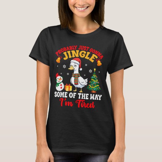 Probably Just Gonna Jingle Some Of The Way I'm Tir T-shirt (Voorkant)