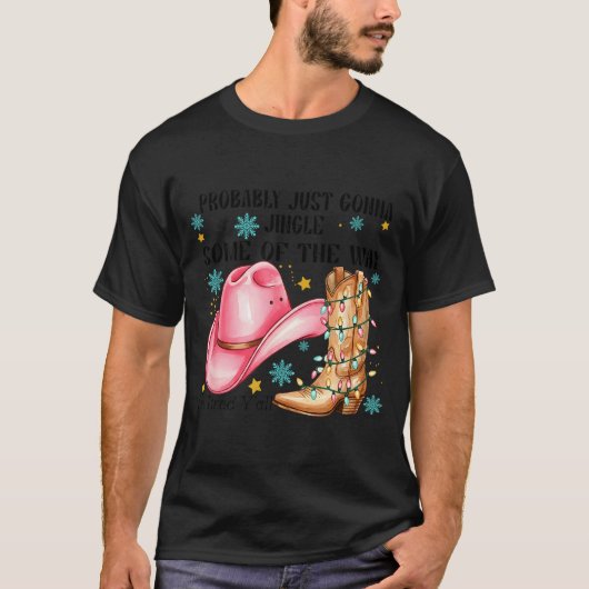 Probably Just Gonna Jingle Some Of The Way I'm Tir T-shirt (Voorkant)
