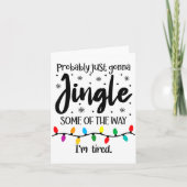 Probably Just Gonna Jingle Some Of The Way Im Tire Kaart (Voorkant)