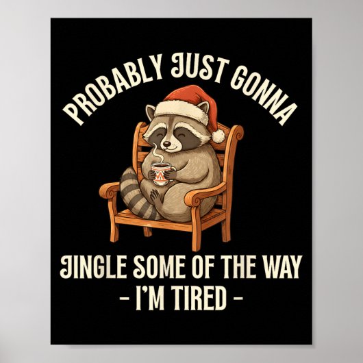 Probably Just Gonna Jingle Some Of The Way Raccoon Poster (Voorkant)
