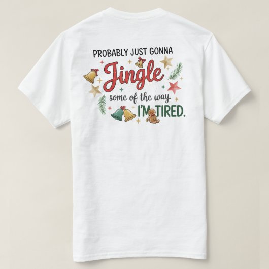 Probably just gonna Jingle Some of the way T-shirt (Design achterkant)
