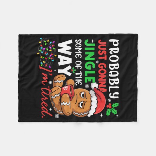 Probably Just Gonna Jingle Some Of The Way Tired C Fleece Deken (Voorkant (Horizontaal))