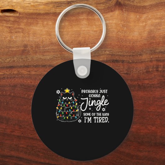 Probably Just Gonna Jingle Some Of The Way Tired C Sleutelhanger (Voorkant)