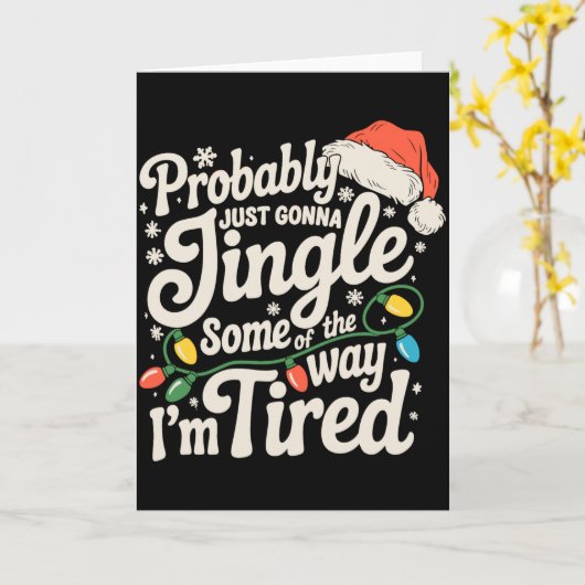 Probably Just Gonna Jingle Some Of The Way Tired Kaart (Gele Bloem)