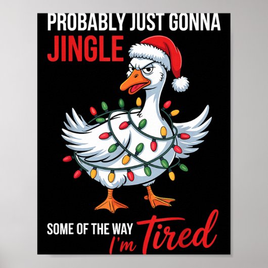 Probably Just Gonna Jingle Some Of Way I'm Tired G Poster (Voorkant)