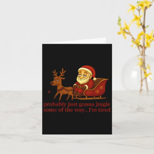 Probably Just Gonna Jingle Some Tired Cool Funny C Kaart (Gele Bloem)