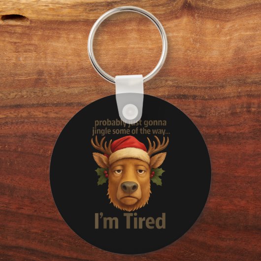 Probably Just Gonna Jingle Some Tired Cool Funny C Sleutelhanger (Voorkant)