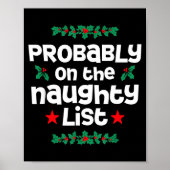 Probably On The Naughty List Funny Christmas Desig Poster (Voorkant)