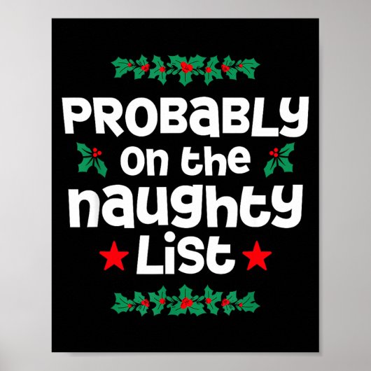 Probably On The Naughty List Funny Christmas Desig Poster (Voorkant)
