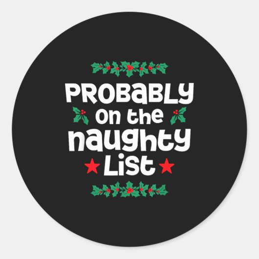 Probably On The Naughty List Funny Christmas Desig Ronde Sticker (Voorkant)