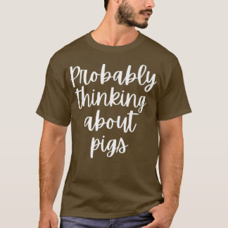 Probably Thinking About Pigs Premium T-shirt