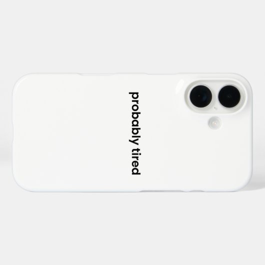 Probably Tired iPhone Case - Relatable Quote (Achterkant (horizontaal))