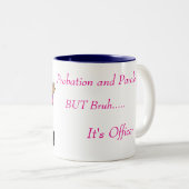 Probation and Parole Humor coffee mugs Tweekleurige Koffiemok (Voorkant rechts)