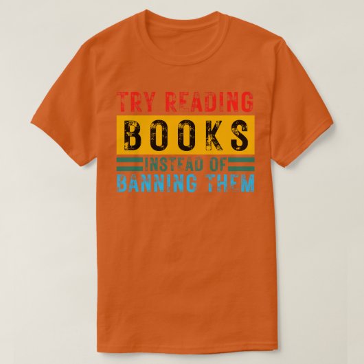 Probeer boeken te lezen in plaats van ze te verbie t-shirt (Design voorkant)