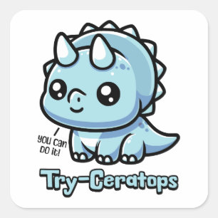 Probeer-Ceratops! Motivatie Schattigee Triceratops Vierkante Sticker