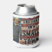 Probeer dat in een kleine stad Foam Koelbox Blikjeskoeler (Blikje Voorkant)